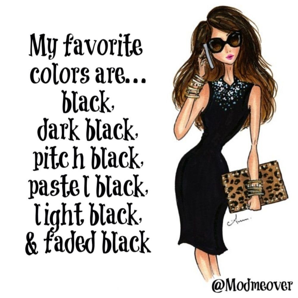 I lead a colorful life...that's why I wear black!  *NOT FOR SALE*